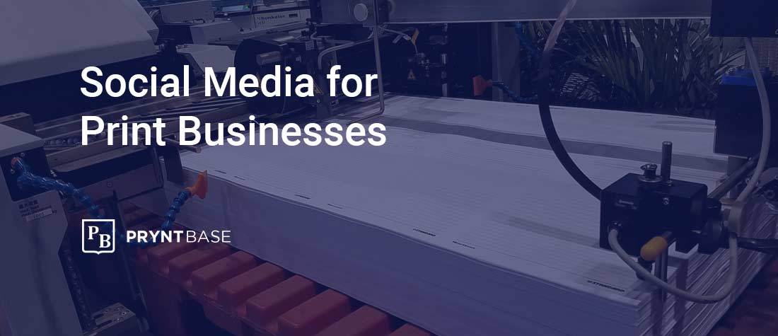 Social Media for Print Businesses and Print Shops