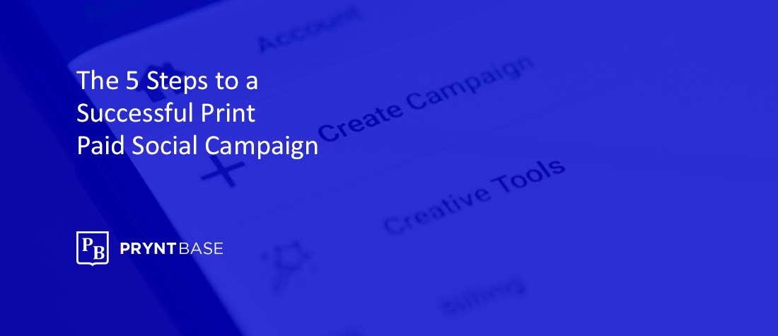 5-Steps-to-a-Successful-Paid-Social-Media-Campaign-for-Print-Companies