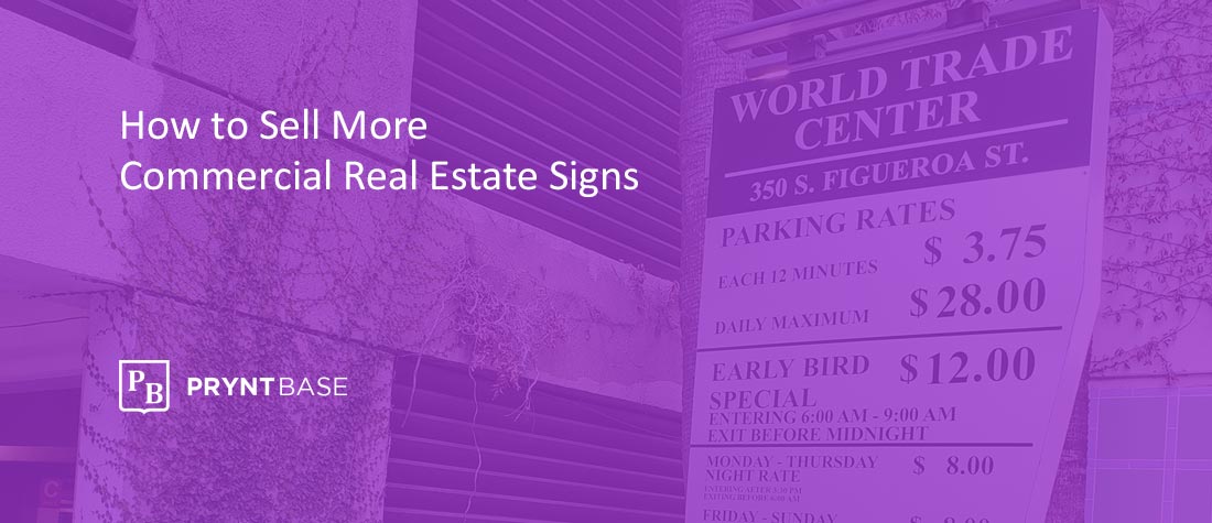 How Printers Can Sell More Commercial Real Estate Signs