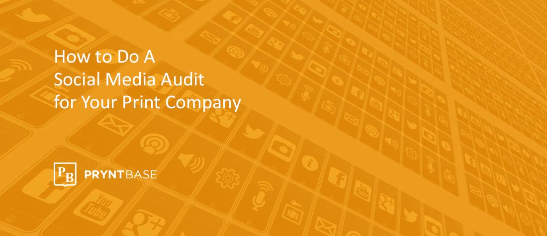 How to do a social media audit for a print company