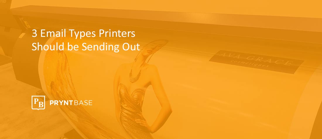 3 Email Types Printers Should be Sending Out