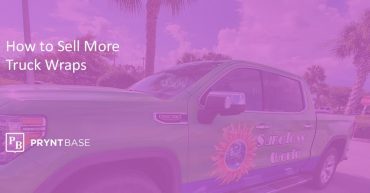 How to Sell More Truck Wraps - Increase Truck Wrap Sales