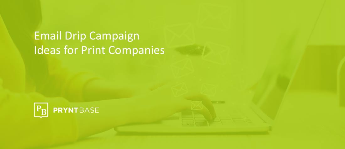 Email Drip Campaign Ideas for Print Companies