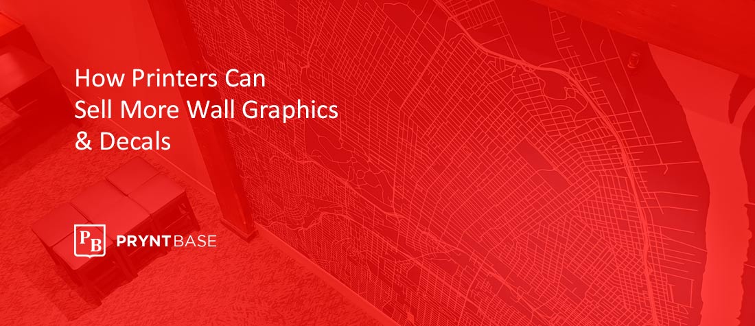 How Printers Can Sell More Wall Graphics & Decals
