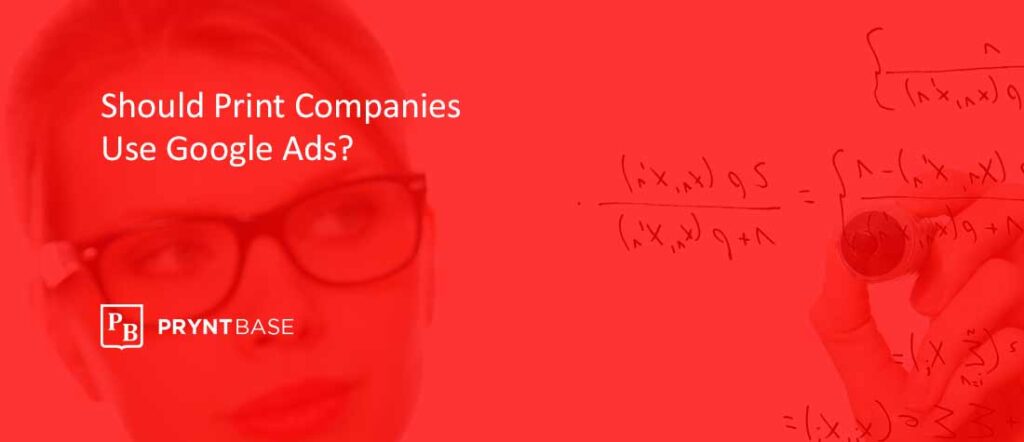 Should Print Companies Use Google Ads