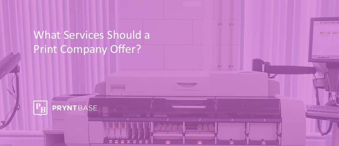 What Services Should a Print Company Offer?