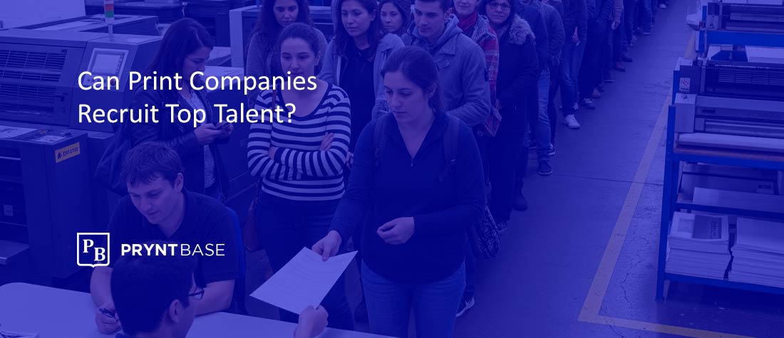 How Print Companies Can Recruit Top Sales Talent