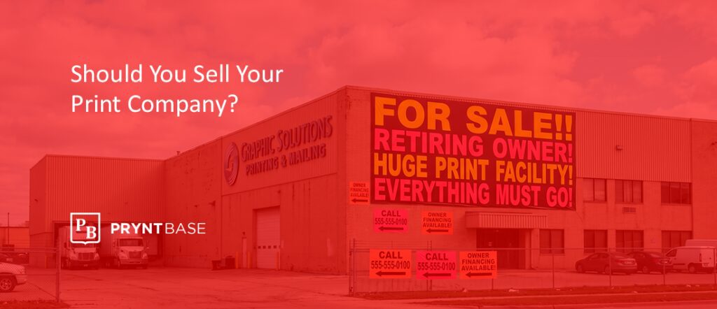 Should I Sell My Print Company?